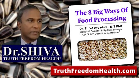 Dr.SHIVA: The Many Systems of Food Processing - The 8 Big Ways