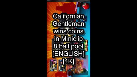 Californian Gentleman wins coins in Miniclip 8 ball pool [ENGLISH] [4K] 🎱🎱🎱 8 Ball Pool 🎱🎱🎱