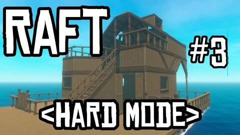 Building up the Raft - Raft W/@OldGoatGaming: Part 3