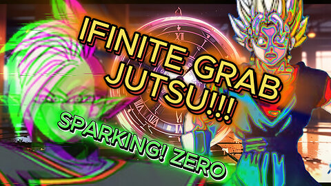 INFINITE GRAB JUTSU (Sparking Zero)