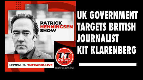 Henningsen: The UK Government Targets British Journalist Kit Klarenberg