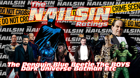 The Nailsin Ratings: The Penguin, Blue Beetle Dark Universe Etc