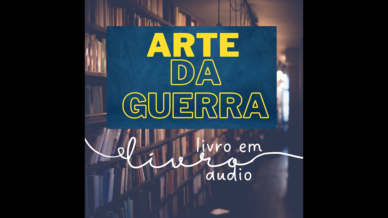 ARTE DA GUERRA PARTE 1 ÁUDIO