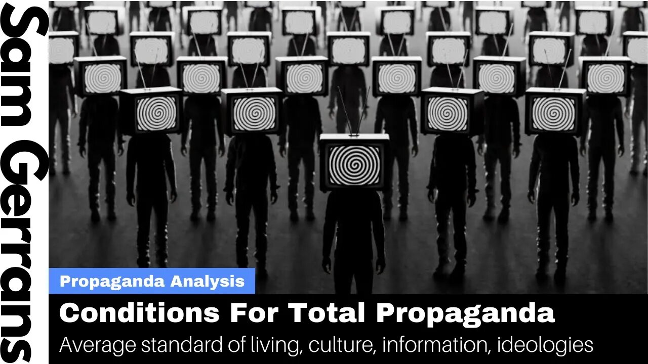 Conditions For TOTAL PROPAGANDA: Standard Of Living, Culture, Information, Ideologies