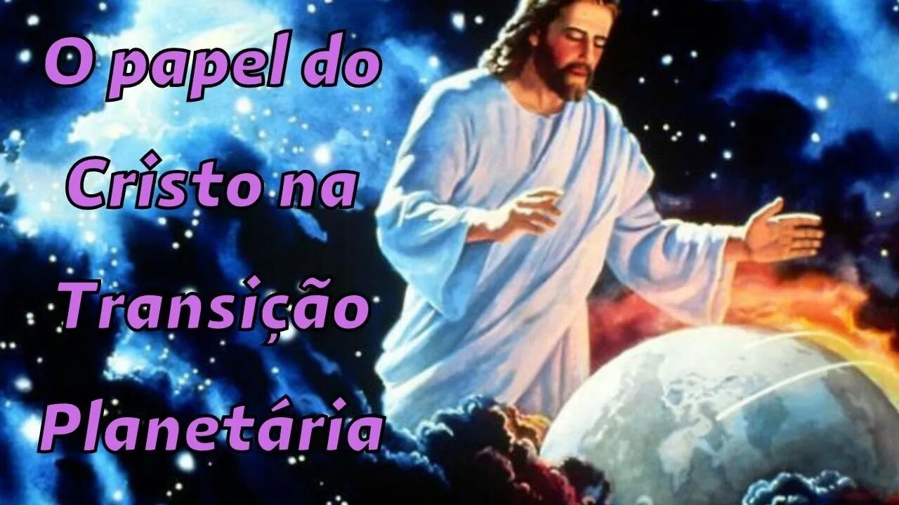 O papel do Cristo na Transição Planetária