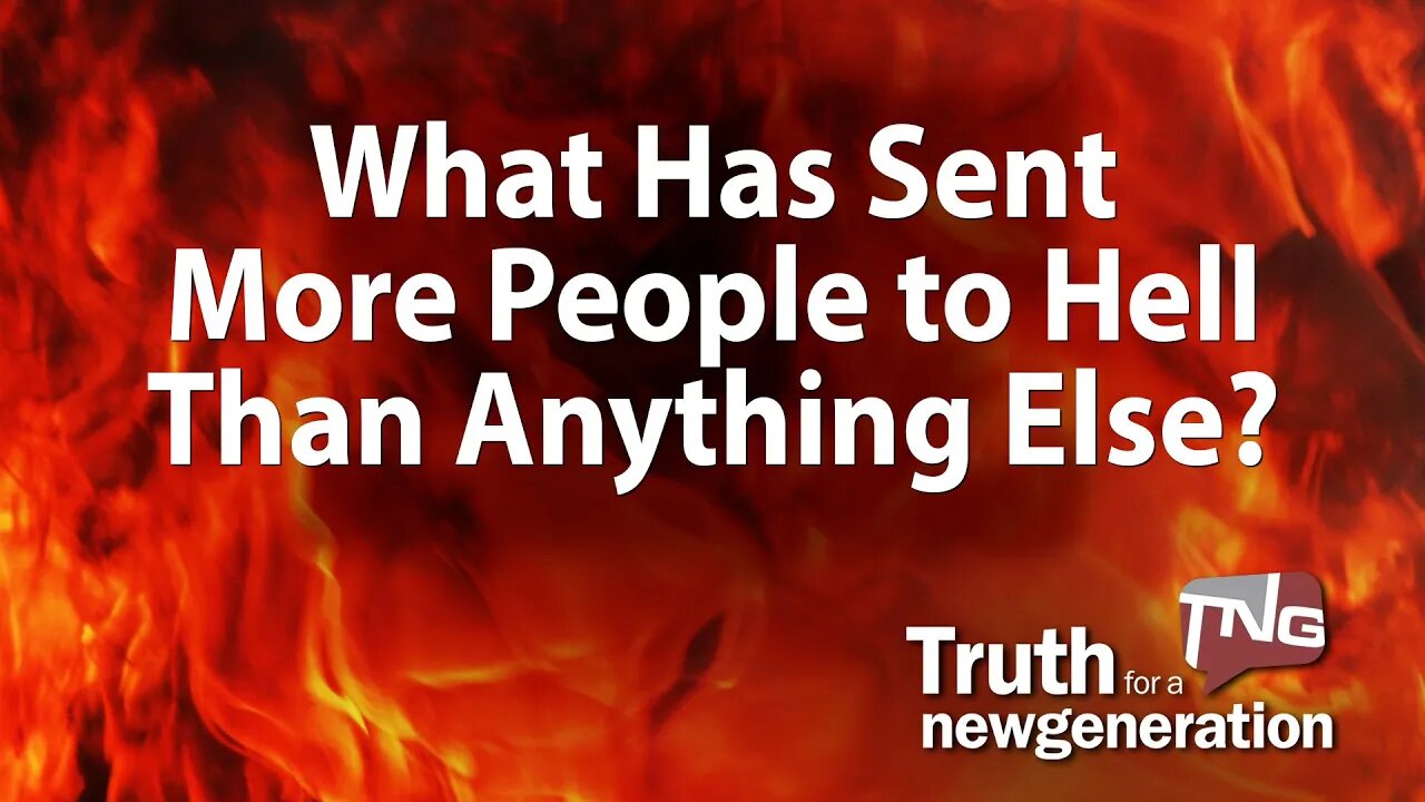 What Has Sent More People to Hell Than Anything Else? Truth for a New Generation Episode 430