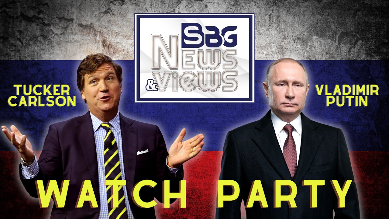 TUCKER CARLSON & VLADIMIR PUTIN INTERVIEW WATCH PARTY