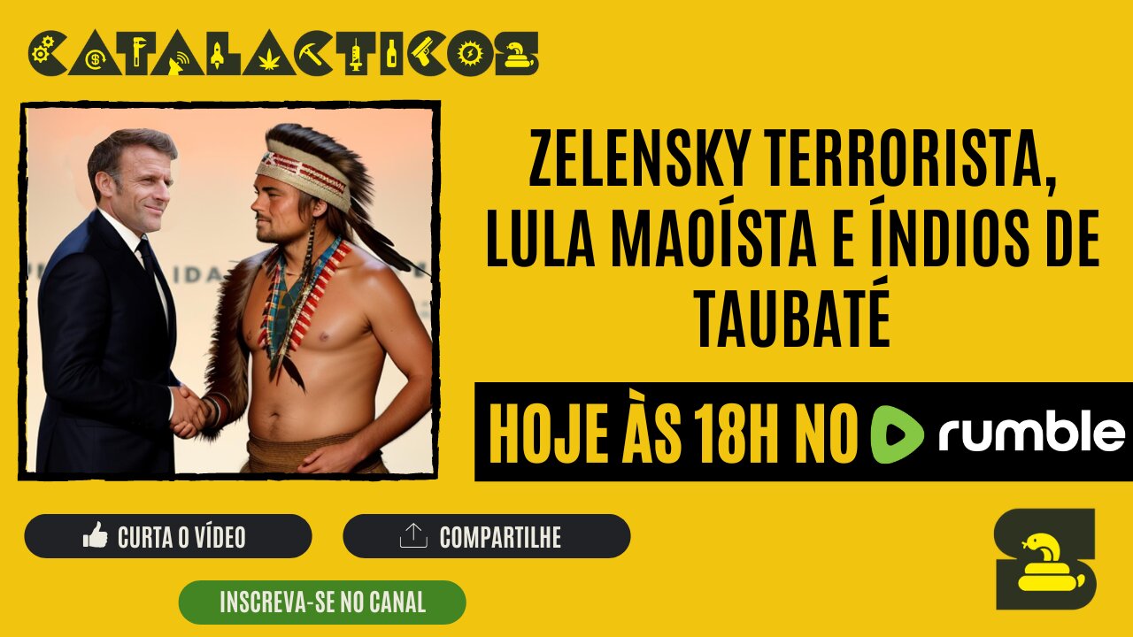 #98 Zelensky Terrorista, Lula Maoísta E Índios De Taubaté