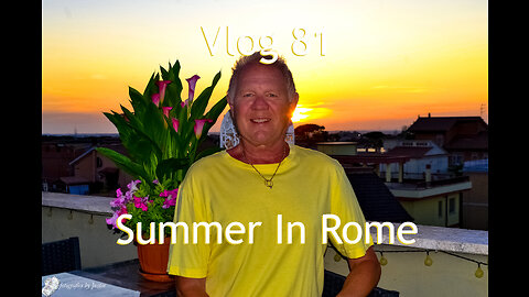 Vlog 81 - Summer In Rome