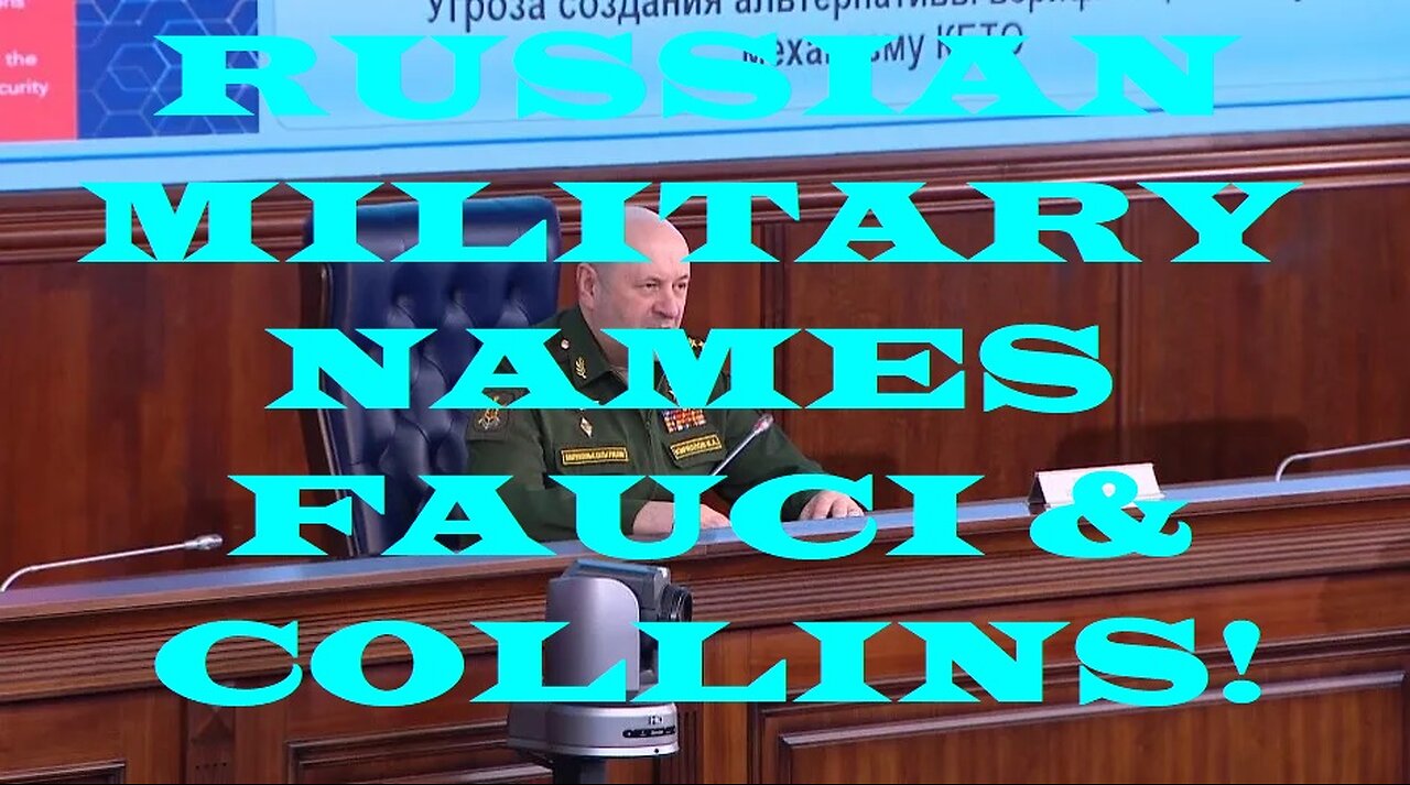 Russian military names Fauci & NIH's Collins as architects of COVID!