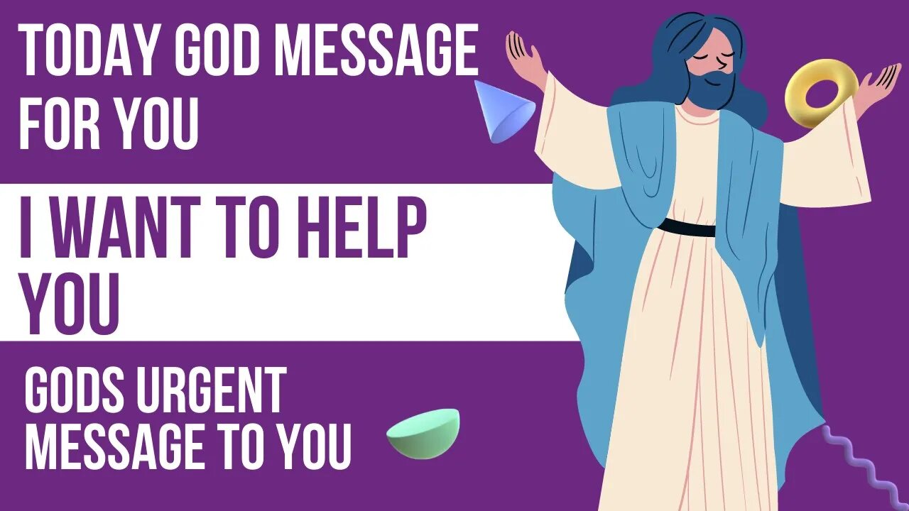 Today God Message For You "I want to help you" | Gods Urgent Message To You | Today God Say's