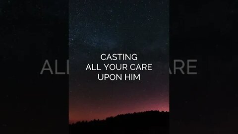 🔵 PROPHECY OF THE DAY: CASTING ALL YOUR CARE UPON HIM