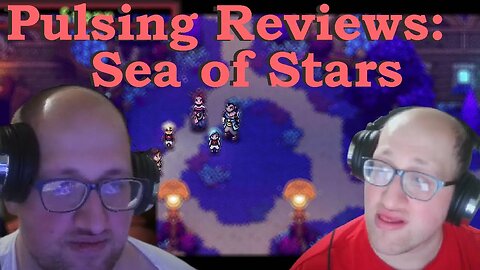 Pulsing Reviews: Sea of Stars "A Game of the Year contender?"