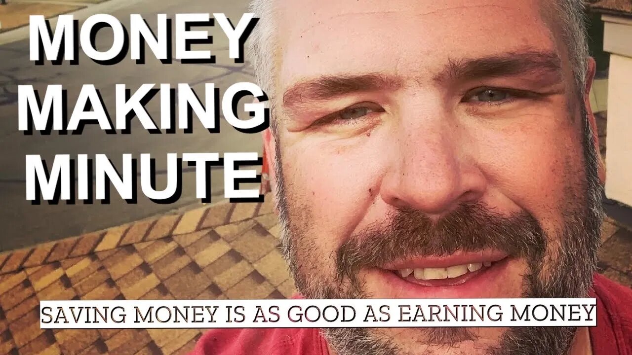 MONEY SAVED IS MONEY YOU DON'T NEED TO EARN - Money Making Minute