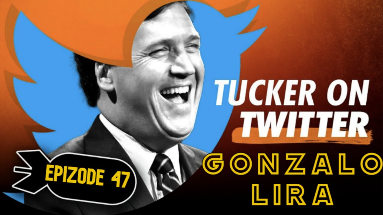 Tucker on X (Ep. 47) | Gonzalo Lira