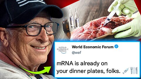 WEF Insider Admits Gates Is 'Force Jabbing' Humanity With mRNA in Food Supply