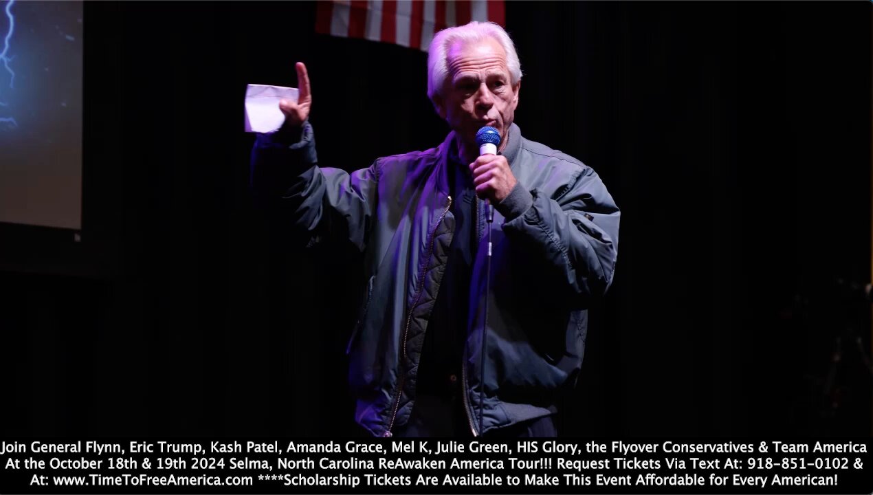 Peter Navarro | Join Peter Navarro, General Flynn, Kash Patel, Eric Trump, Jim Breuer, Mel K, Amanda Grace, Julie Green, Pastor Dave Scarlett & Team America At the October 18-19th 2024 Selma, NC ReAwaken America Tour!!!