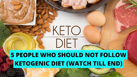 These 5 PEOPLE should *NOT* follow Keto Diet (Watch this before you start keto diet)