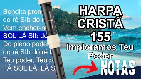 Harpa Cristã 155 - Imploramos Teu Poder - Cifra melódica