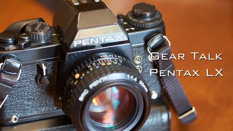 Gear Talk - Pentax LX