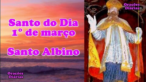 Santo do Dia 1° de março, Santo Albino