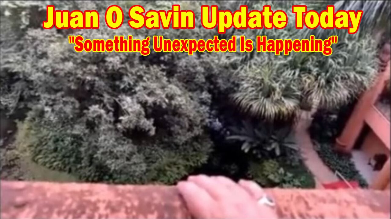 Juan O Savin Update Today 12.18.23: "Something Unexpected Is Happening"