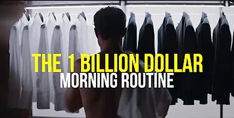 The "1 Billion Dollar Morning Routine" - Habits of the World’s Most Successful People