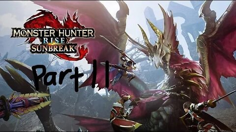 monster hunter rise sunbreak part 11