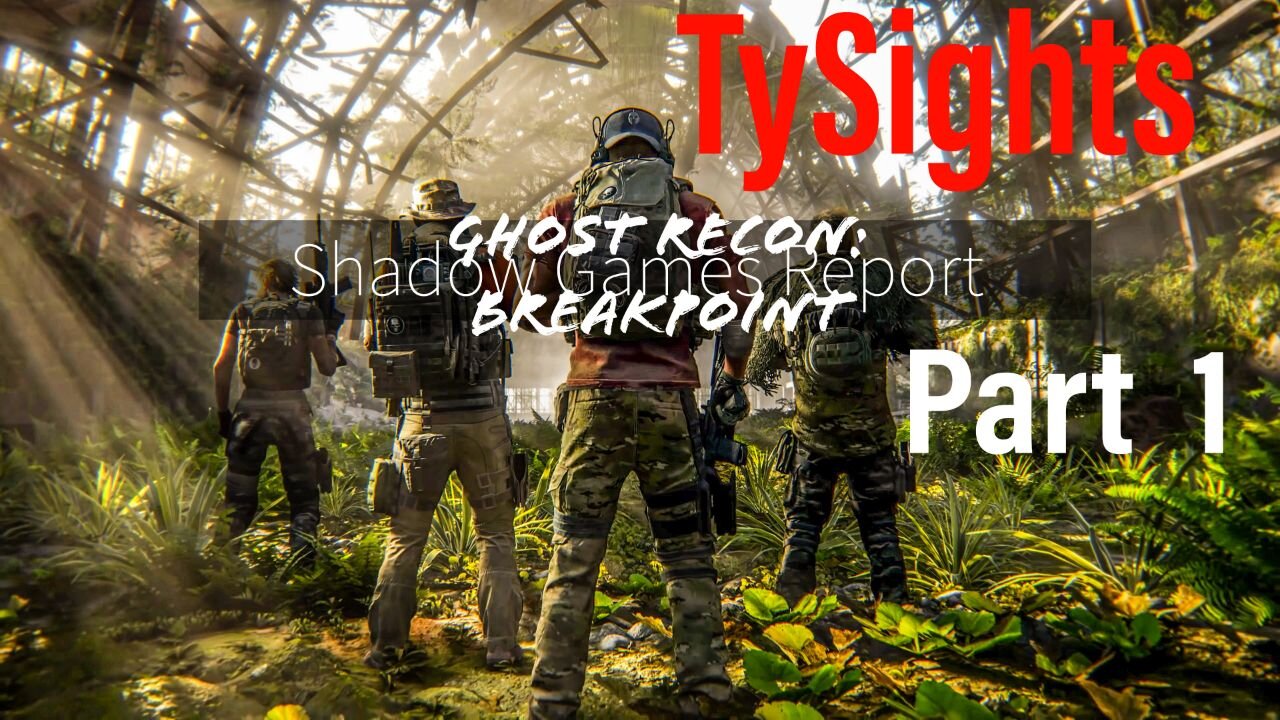 Enemy Breaking Points / #GhostReconBreakPoint - Part 1 #TySights #SGR 7/6/24