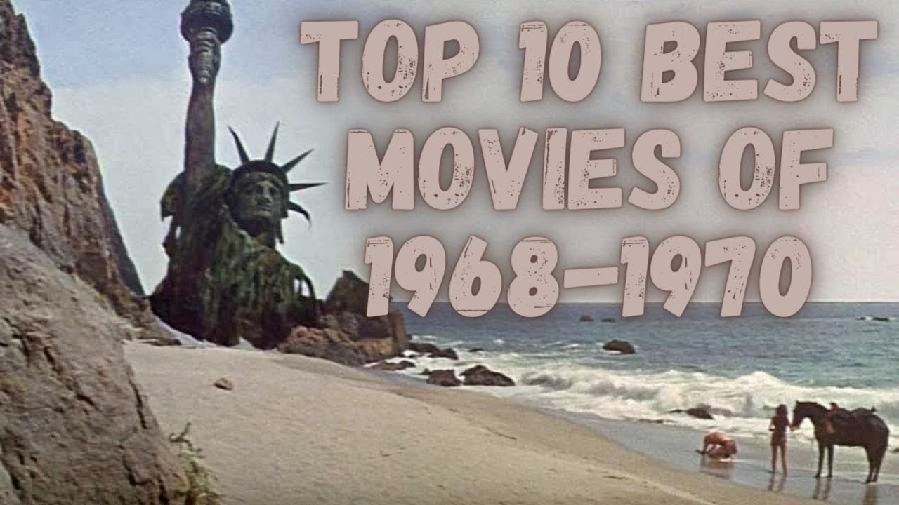 Top 10 Best Movies of 1968 - 1970