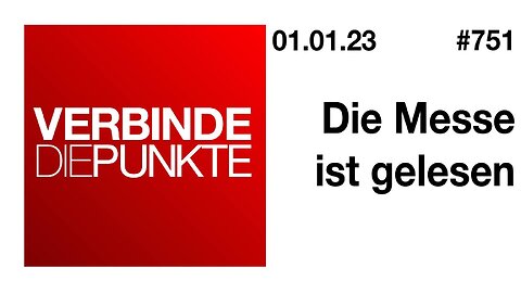 Verbinde die Punkte 751 - Die Messe ist gelesen vom 01.01.2023