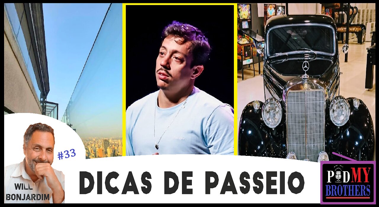 DICAS DE PASSEIO E ENTRETENIMENTO - PODMYBROTHERS #33