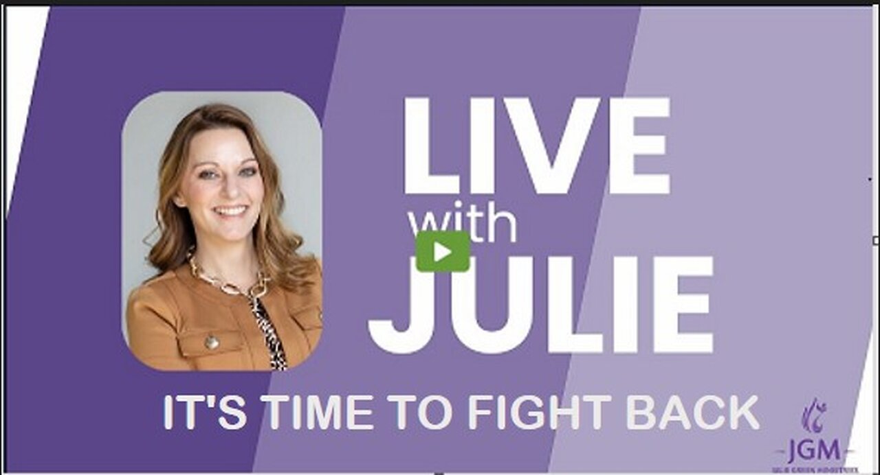 Julie Green subs LIVE WITH JULIE IT'S TIME TO FIGHT BACK