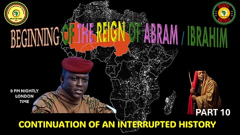 AFRICA IS THE HOLY LAND || BEGINNING OF THE REIGN OF ABRAM /IBRAHIM ||AN INTERRUPTED HISTORY PART 10