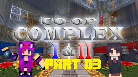 Minecraft: Co-Op Complex I&II w/Sylvan Part 03 (BuddyHunter1)