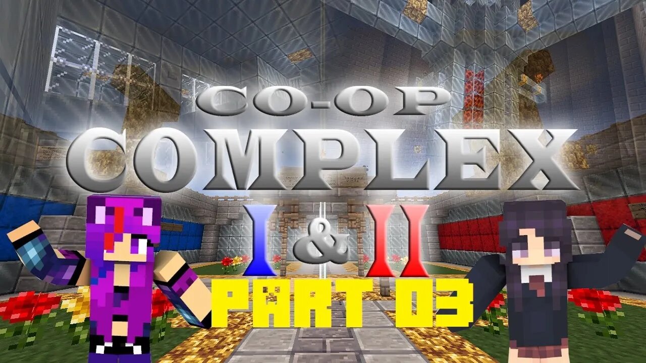 Minecraft: Co-Op Complex I&II w/Sylvan Part 03 (BuddyHunter1)