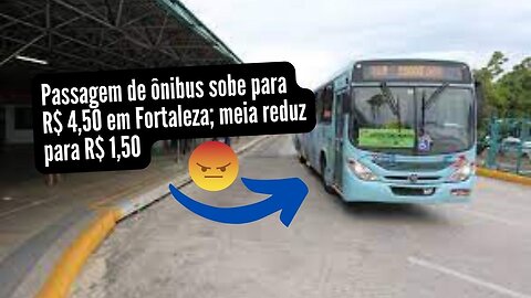 Passagem de ônibus sobe para R$ 4,50 em Fortaleza; meia reduz para R$ 1,50