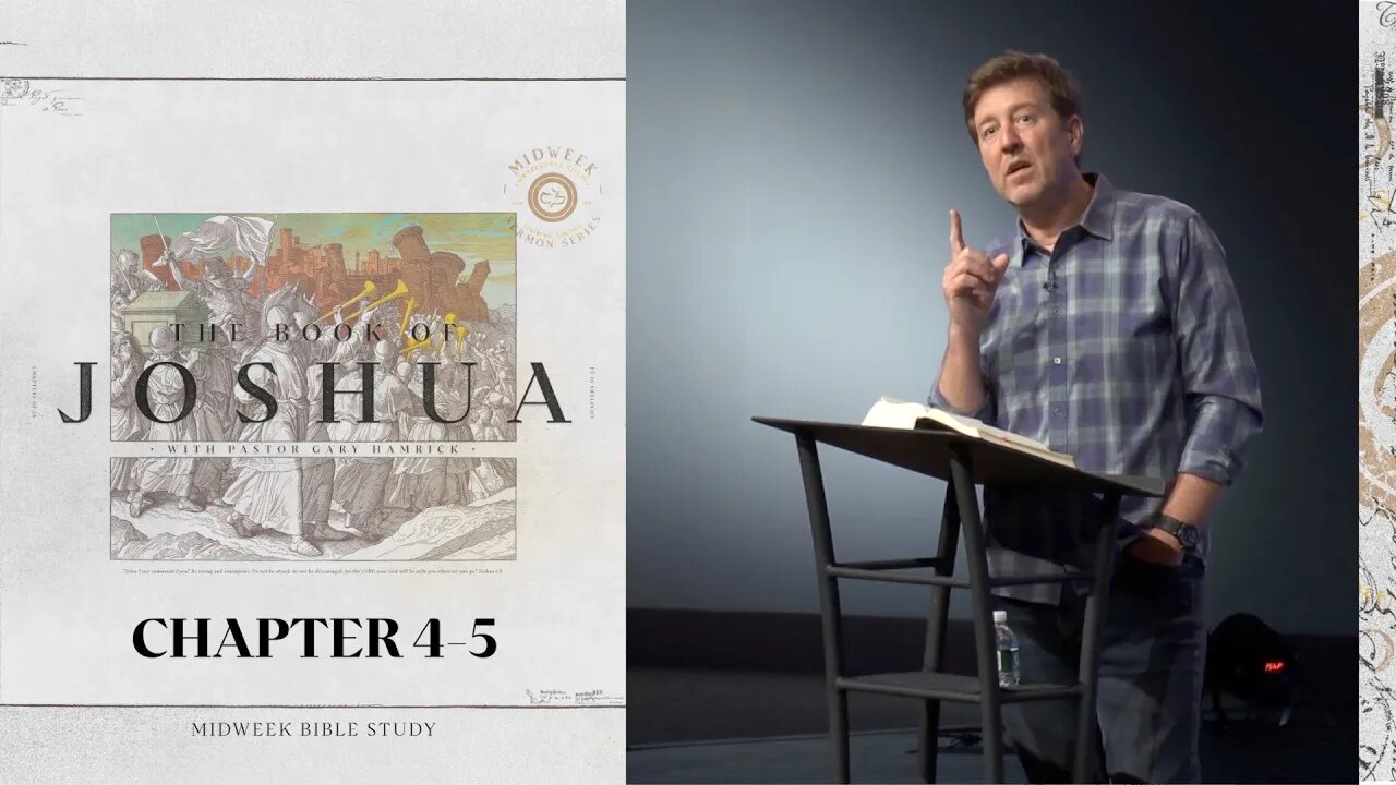 Midweek Bible Study | Joshua 4-5 | Gary Hamrick