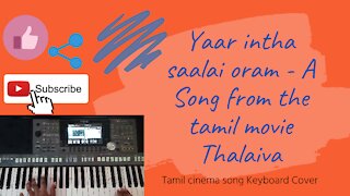 Yaar intha saalai oram - A tamil song from the movie Thalaiva | Keyboard cover|G.V.Prakash Kumar