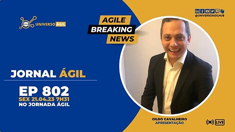 #JornadaAgil731 E802#AgileBreakingNews JORNAL ÁGIL