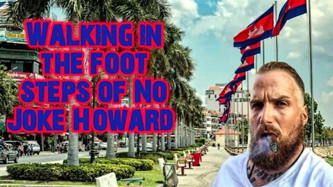 Walking In The Footsteps Of No Joke Howard Phnom Penh Riverside! RIP 🙏🏻