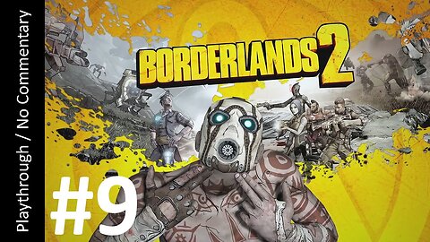 Borderlands 2 (Part 9) playthrough