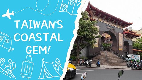 The Magic of Keelung: Where Culture Meets Coastline!