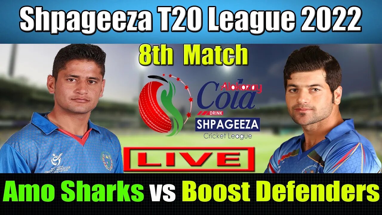 Shpageeza Cricket League Live , Boost Defenders vs Amo Sharks t20 live , 8th match live score