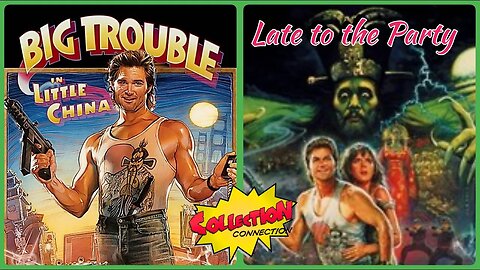 BIG TROUBLE IN LITTLE CHINA: Late to the Party ep 111