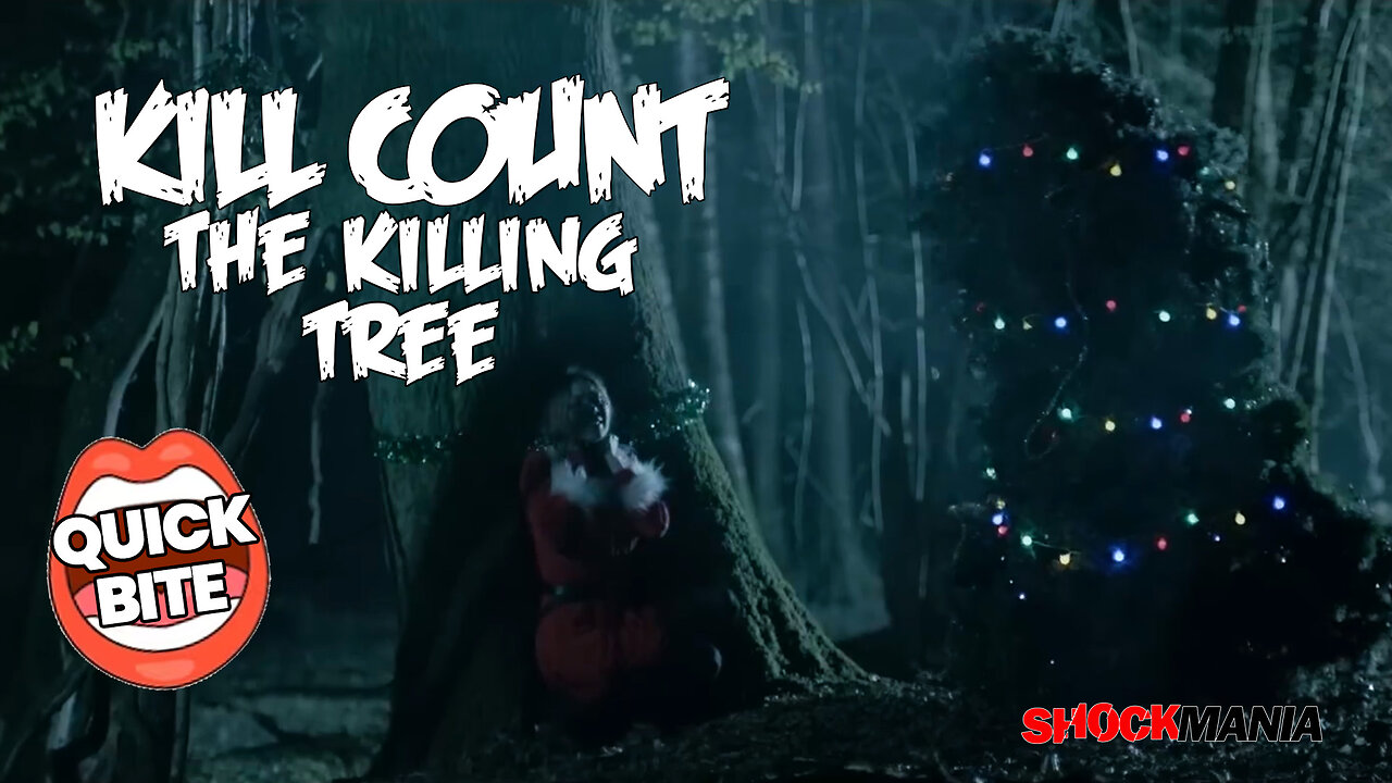 The THE KILLING TREE Quick Bite Kill Count Video!