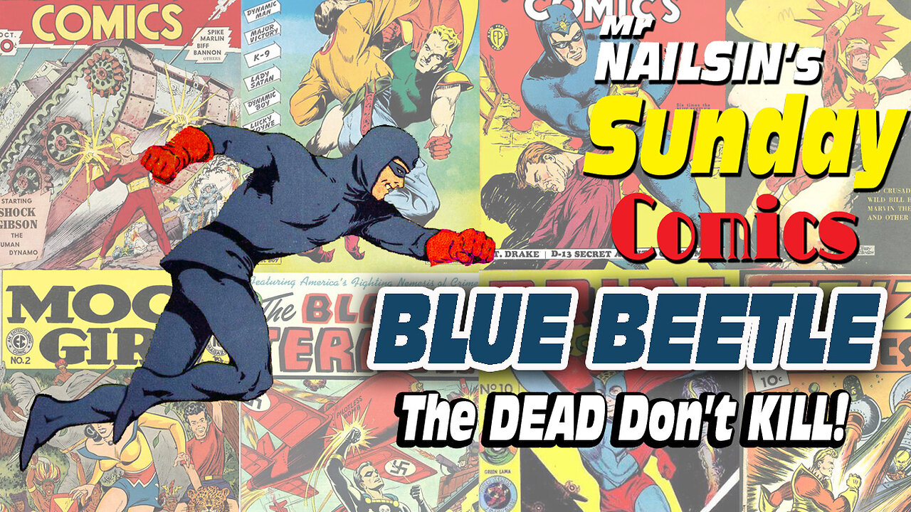 Mr Nailsin's Sunday Comics: Blue Beetle-The Dead Don't Kill!