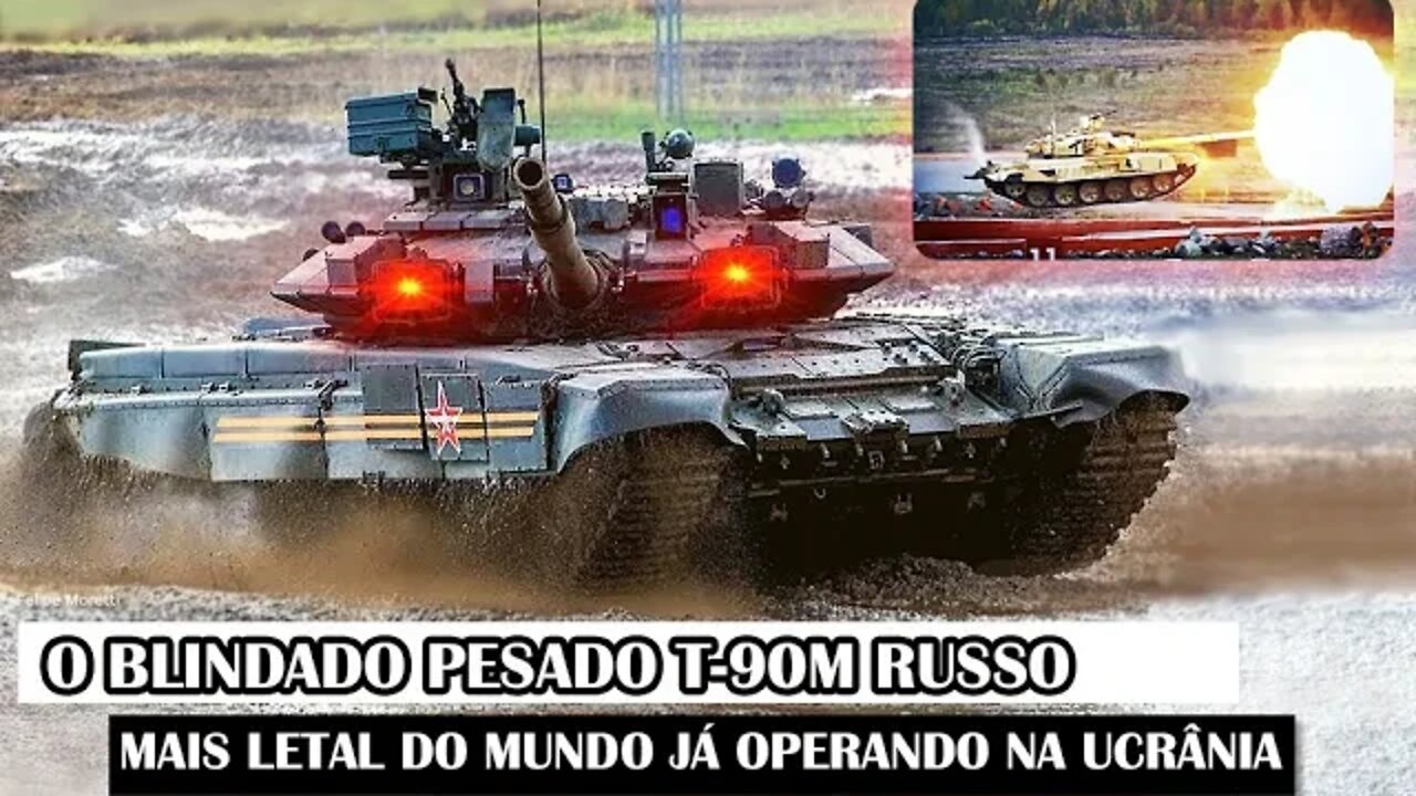 O Blindado Pesado T-90M Russo Mais Letal Do Mundo Já Operando Na Ucrânia