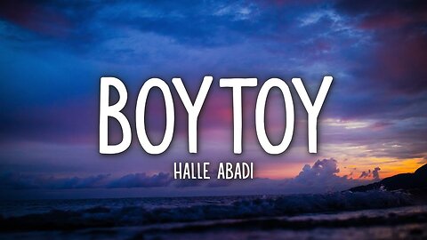 Halle Abadi - BOYTOY (Lyrics)
