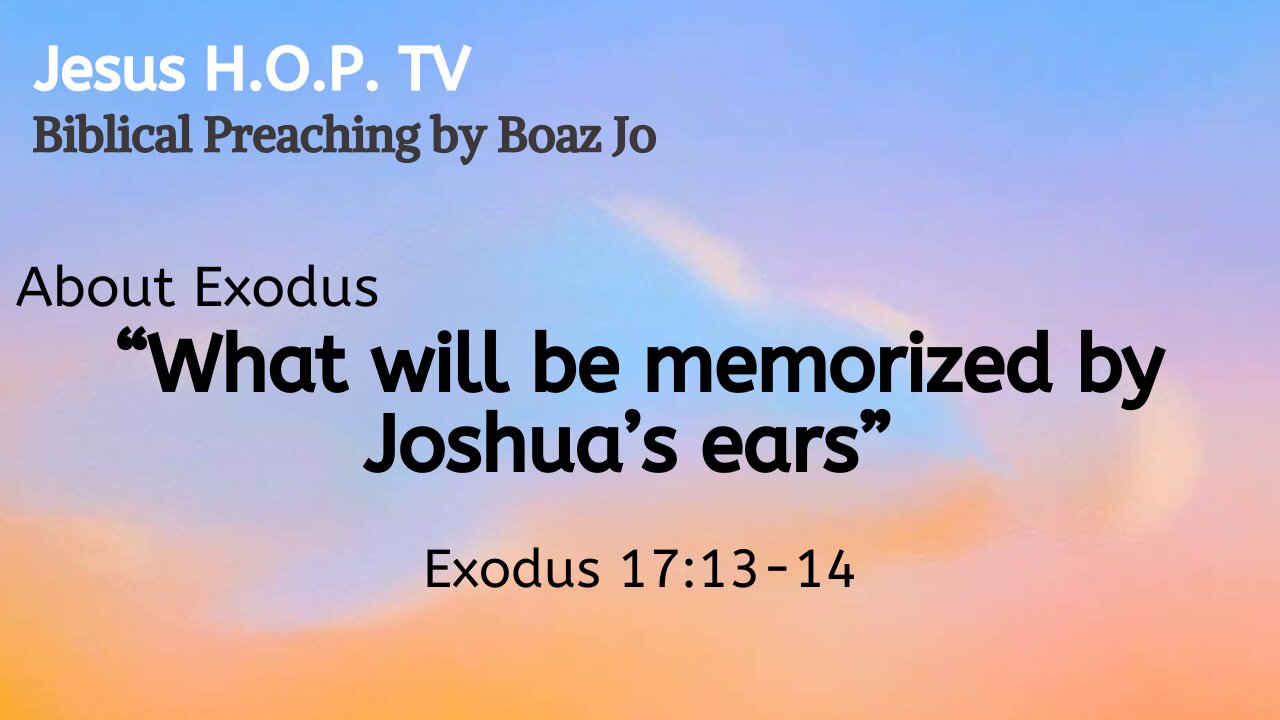 "What will be memorized by Joshua's ears" - Boaz Jo